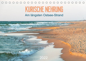 Kurische Nehrung: am längsten Ostsee-Strand (Tischkalender 2022 DIN A5 quer) von Vieser,  Susanne