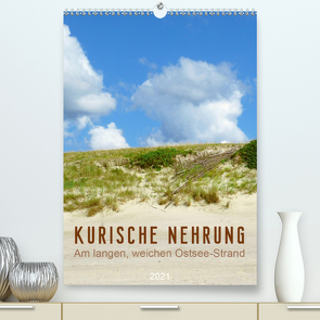 Kurische Nehrung – Am langen, weichen Ostsee-Strand (Premium, hochwertiger DIN A2 Wandkalender 2021, Kunstdruck in Hochglanz) von Vieser,  Susanne