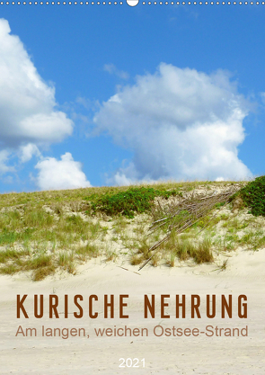 Kurische Nehrung – Am langen, weichen Ostsee-Strand (Wandkalender 2021 DIN A2 hoch) von Vieser,  Susanne