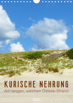 Kurische Nehrung – Am langen, weichen Ostsee-Strand (Wandkalender 2021 DIN A4 hoch) von Vieser,  Susanne