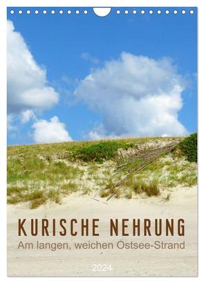 Kurische Nehrung – Am langen, weichen Ostsee-Strand (Wandkalender 2024 DIN A4 hoch), CALVENDO Monatskalender von Vieser,  Susanne