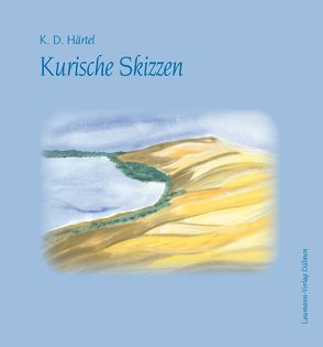 Kurische Skizzen von Härtel,  Klaus Dieter