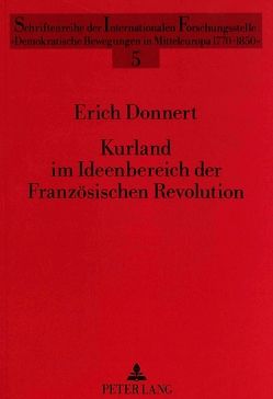 Kurland im Ideenbereich der Französischen Revolution von Donnert,  Erich