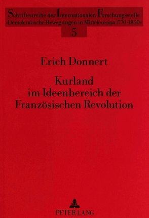 Kurland im Ideenbereich der Französischen Revolution von Donnert,  Erich