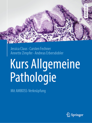 Kurs Allgemeine Pathologie von Claus,  Jessica, Erbersdobler,  Andreas, Fechner,  Carsten, Zimpfer,  Annette