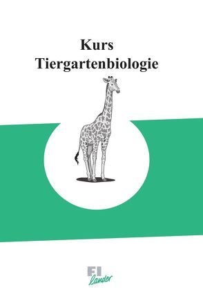 Kurs Tiergartenbiologie von Ganslosser,  Udo