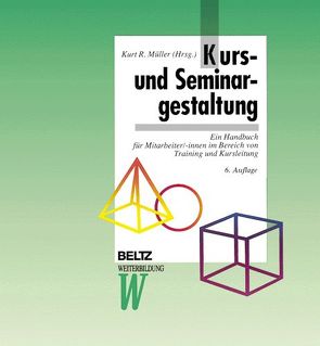 Kurs- und Seminargestaltung von Müller,  Kurt R.