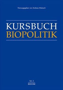 Kursbuch Biopolitik von Kühr,  Maren, Mietzsch,  Andreas