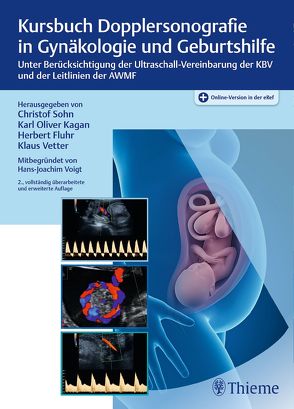 Kursbuch Dopplersonografie in Gynäkologie und Geburtshilfe von Fluhr,  Herbert, Kagan,  Karl-Oliver, Sohn,  Christof, Vetter,  Klaus