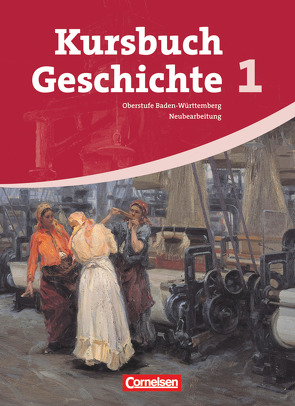 Kursbuch Geschichte – Baden-Württemberg – Band 1 von Berg,  Rudolf, Eilert,  Klaus, Hofacker,  Hans-Georg, Jaeger,  Wolfgang, Kämper,  Sebastian, Körte-Braun,  Bernd, Maneval,  Ulrich