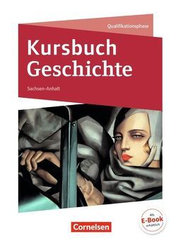 Kursbuch Geschichte – Sachsen-Anhalt – 11./12. Schuljahr von Grohmann,  Martin, Hoffmeyer,  Miriam, Jaeger,  Wolfgang, Möller,  Silke, Rauh,  Robert