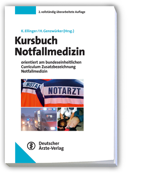 Kursbuch Notfallmedizin von Ellinger,  Klaus, Genzwürker,  Harald