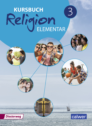 Kursbuch Religion Elementar – Ausgabe 2016 von Eilerts,  Wolfram, Kübler,  Heinz-Günter