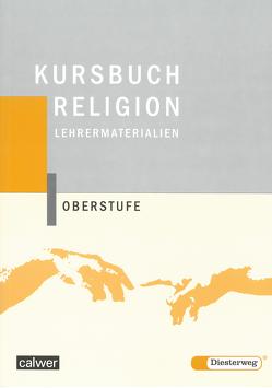 Kursbuch Religion Oberstufe von Konstandin,  Kurt, Lilje,  Martin, Löffler,  Ulrich, Mödritzer,  Helmut, Reinert,  Andreas, Rupp,  Hartmut, Weinhardt,  Joachim