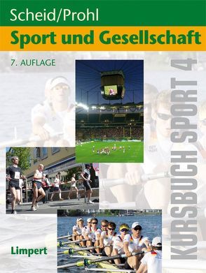 Kursbuch Sport / Kursbuch Sport 4: Sport und Gesellschaft von Prohl,  Robert, Scheid,  Volker