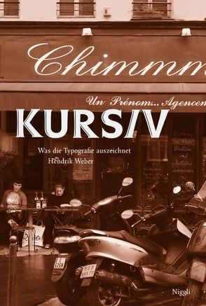 Kursiv. Was Typografie auszeichnet von Weber,  Hendrik