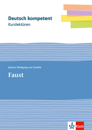 Kurslektüre Johann Wolfgang von Goethe: Faust von Goethe,  Johann Wolfgang von