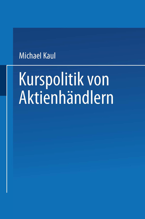 Kurspolitik von Aktienhändlern von Kaul,  Michael