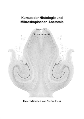 Kursus der Histologie und Mikroskopischen Anatomie von Haas,  Stefan, Schmitt,  Oliver