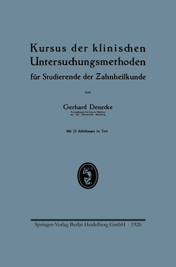 Kursus der klinischen Untersuchungsmethoden für Studierende der Zahnheilkunde von Denecke,  Gerhard