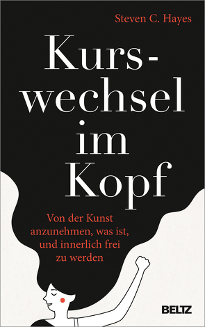 Kurswechsel im Kopf von Bischoff,  Ursula, Hayes,  Steven C.