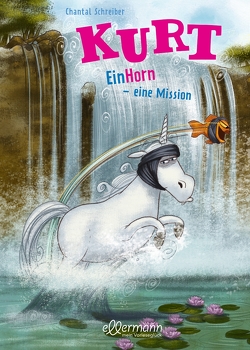 Kurt 3. EinHorn – eine Mission von Pricken,  Stephan, Schreiber,  Chantal