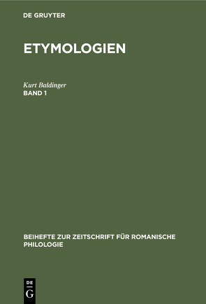 Kurt Baldinger: Etymologien / Kurt Baldinger: Etymologien. Band 1 von Baldinger,  Kurt