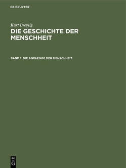 Kurt Breysig: Die Geschichte der Menschheit / Die Anfaenge der Menschheit von Breysig,  Kurt