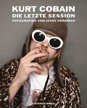 Kurt Cobain: Die letzte Session von Bruckmaier,  Karl, Kagerer,  Marion, O'Brien,  Glenn, Savage,  Jon