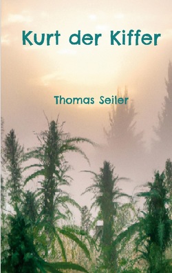 Kurt der Kiffer von Seiler,  Thomas