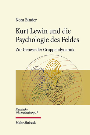 Kurt Lewin und die Psychologie des Feldes von Binder,  Nora