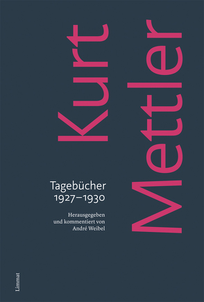 Tagebücher 1927–1930 von Mettler,  Kurt, Streiff,  David, Weibel,  André