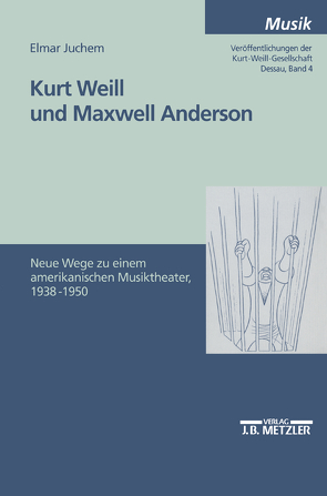 Kurt Weill und Maxwell Anderson von Juchem,  Elmar