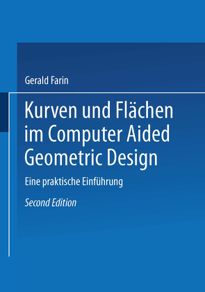 Kurven und Flächen im Computer Aided Geometric Design von Farin,  Gerald, Wolters,  Hans J.