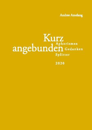 Kurz angebunden von Amelang,  Andree