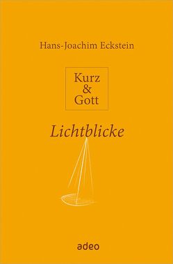 Kurz & Gott – Lichtblicke von Eckstein,  Hans-Joachim, Münch,  Eberhard