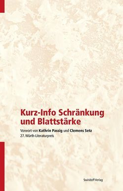 Kurz-Info Schränkung und Blattstärke von Fröhler,  Tamara-Madeline, Kimmich,  Dorothee, Merkel,  Caroline, Ostrowicz,  Philipp Alexander, Passig,  Kathrin, Setz,  Clemens