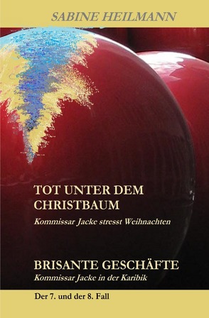 Kommissar Jackes Fälle 1 – 8 / tot unter dem Christbaum, Brisante Geschäfte von Heilmann,  Sabine