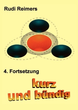 kurz und bündig 4. Fortsetzung von Pudelko,  Rudolf