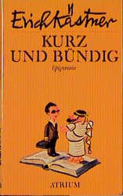 Kurz und bündig von Kaestner,  Erich, Limmroth,  Manfred B, Trier,  Walter