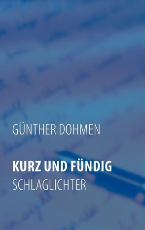 KURZ UND FÜNDIG von Dohmen,  Günther