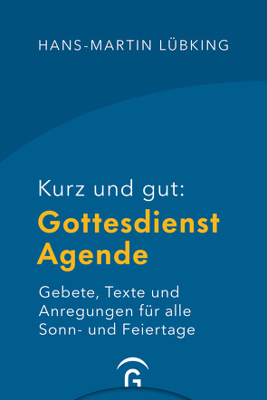 Kurz und gut: Gottesdienst-Agende von Lübking,  Hans-Martin