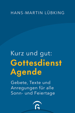 Kurz und gut: Gottesdienst-Agende von Lübking,  Hans-Martin