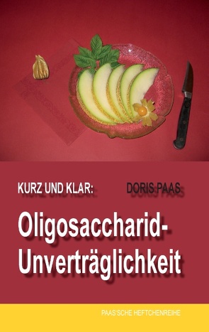 Kurz und klar: Oligosaccharid-Unverträglichkeit von Paas,  Doris