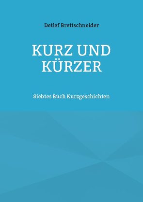 Kurz und kürzer von Brettschneider,  Detlef