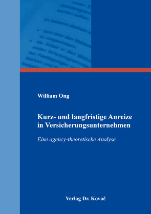 Kurz- und langfristige Anreize in Versicherungsunternehmen von Ong,  William