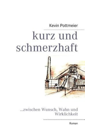 kurz und schmerzhaft von Pottmeier,  Kevin