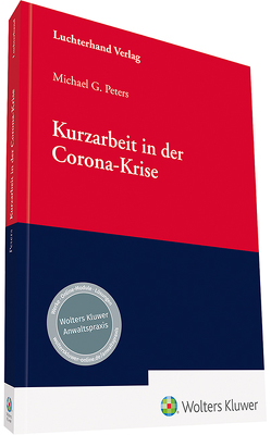 Kurzarbeit in der Corona-Krise von Peters,  Michael G