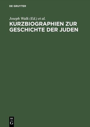 Kurzbiographien zur Geschichte der Juden von Leo Baeck Institute, Walk,  Joseph