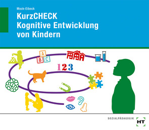 KurzCHECK Kognitive Entwicklung von Kindern von Mock-Eibeck,  Anja